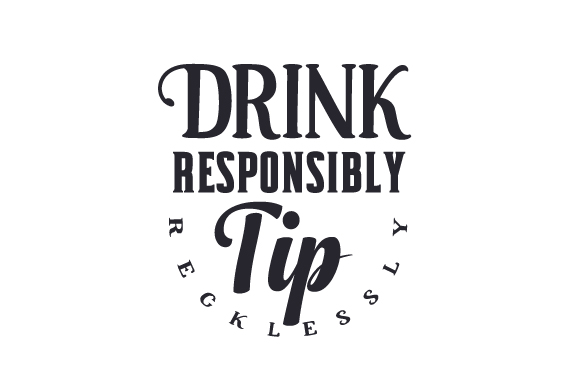 Review: Drink Responsibly, Tip Recklessly Embroidery Design