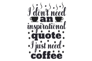 Review: I Don't Need an Inspirational Quote, Just Coffee