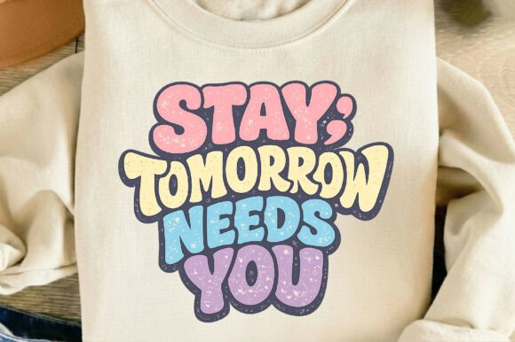 Reviewing Stay Tomorrow Needs You Mental Health for Embroidery