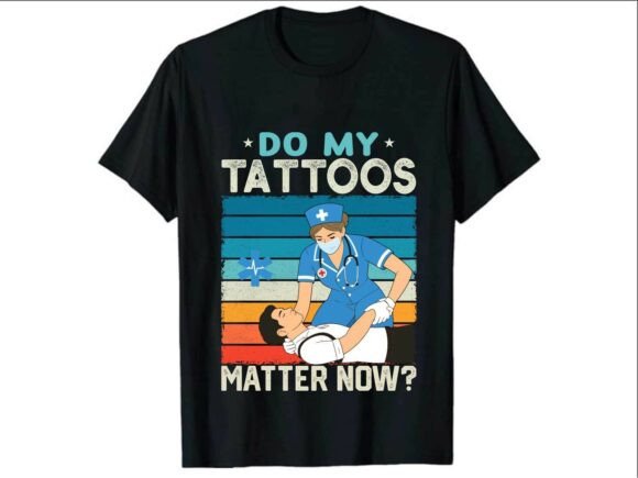Reviewing the Do My Tattoos Nurse Paramedic Tee