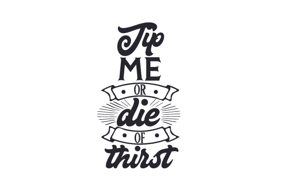 Tip Me or Die of Thirst: A Designerβs Review